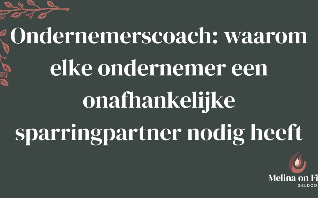 Titelafbeelding Ondernemerscoach: waarom elke ondernemer een onafhankelijke sparringpartner nodig heeft