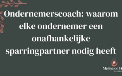 Ondernemerscoach: Waarom elke ondernemer een onafhankelijke sparringpartner nodig heeft