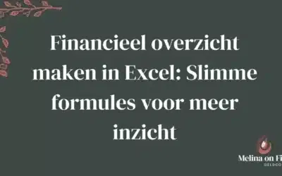 Financieel overzicht maken in Excel: Slimme formules voor meer inzicht
