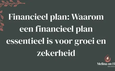 Financieel plan: Waarom een financieel plan essentieel is voor groei en zekerheid