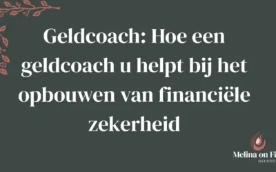 Geldcoach: Hoe een geldcoach u helpt bij het opbouwen van financiële zekerheid