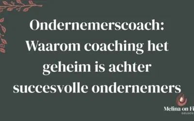 Ondernemerscoach: Waarom coaching het geheim is achter succesvolle ondernemers