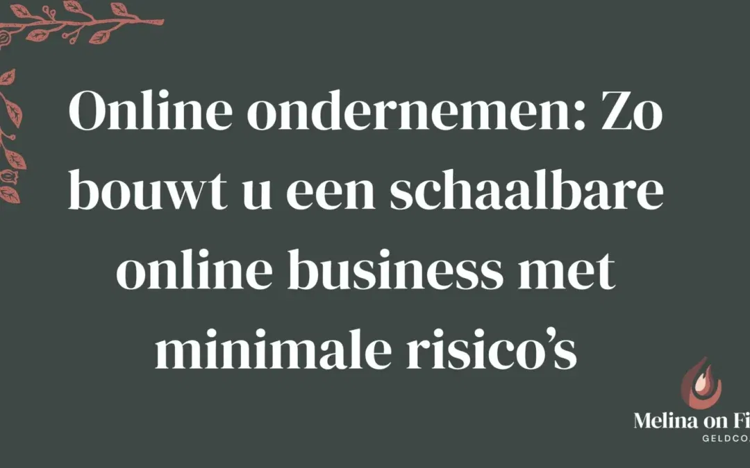 Donkergroene achtergrond met roze bladdecoratie en witte tekst: ‘Online ondernemen: Zo bouwt u een schaalbare online business met minimale risico’s’.