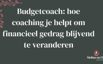 Budgetcoach: Hoe coaching je helpt om financieel gedrag blijvend te veranderen