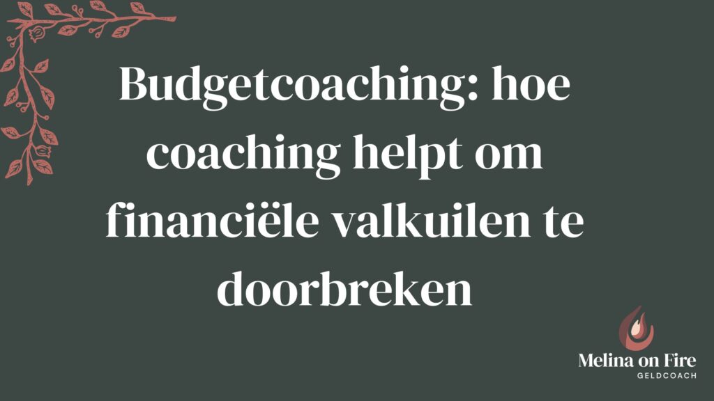 Budgetcoaching om financiële valkuilen te doorbreken