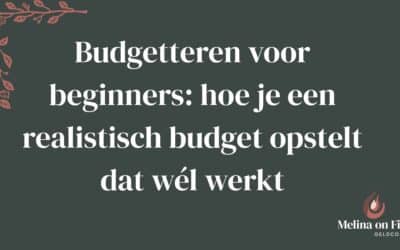 Budgetteren voor beginners: Hoe je een realistisch budget opstelt dat wel werkt