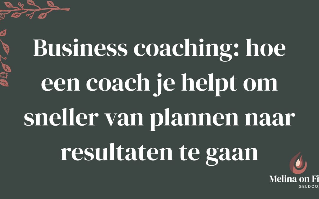 Business coaching om sneller van plannen naar resultaten te gaan