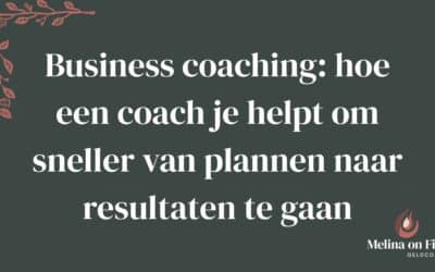 Business coaching: Hoe een coach je helpt om sneller van plannen naar resultaten te gaan