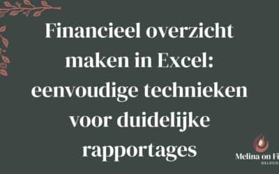 Financieel overzicht maken in Excel: Eenvoudige technieken voor duidelijke rapportages