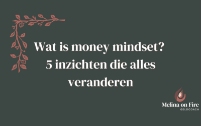 Wat is money mindset? 5 inzichten die alles veranderen