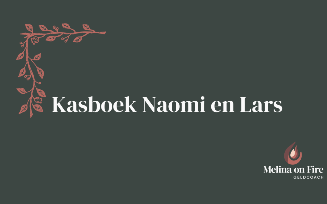 Kasboek Naomi en Lars: “Er komt €4.960 binnen, maar elke maand komen ze €805 tekort”